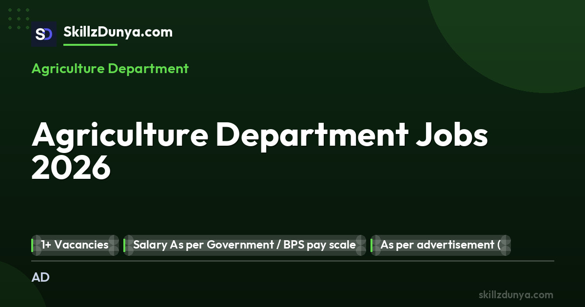 Agriculture Department Jobs 2026 2026 — Official Newspaper Advertisement | SkillzDunya