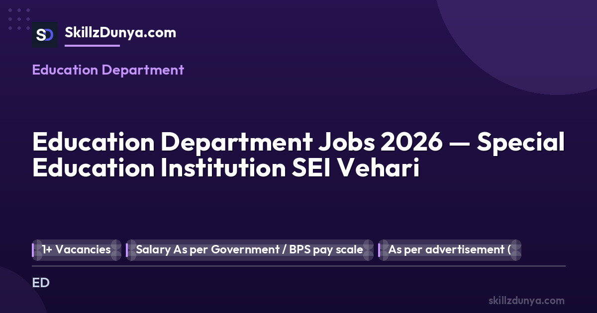 Education Department Jobs 2026 — Special Education Institution SEI Vehari 2026 — Official Newspaper Advertisement | SkillzDunya