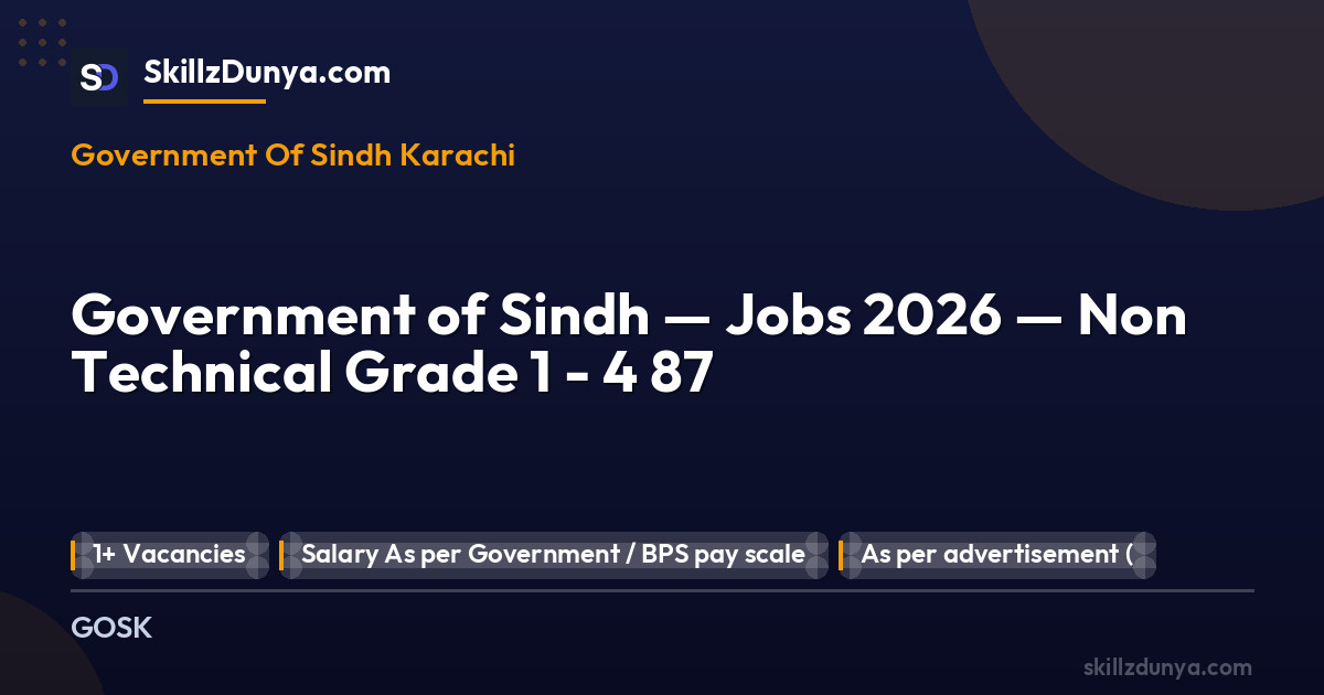 Government Of Sindh Karachi — Government of Sindh — Jobs 2026 — Non Technical Grade 1 - 4 87 Pakistan 2026