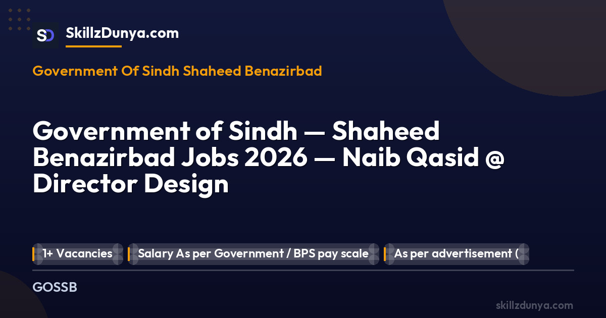 Government Of Sindh Shaheed Benazirbad — Government of Sindh — Shaheed Benazirbad Jobs 2026 — Naib Qasid @ Director Design Pakistan 2026