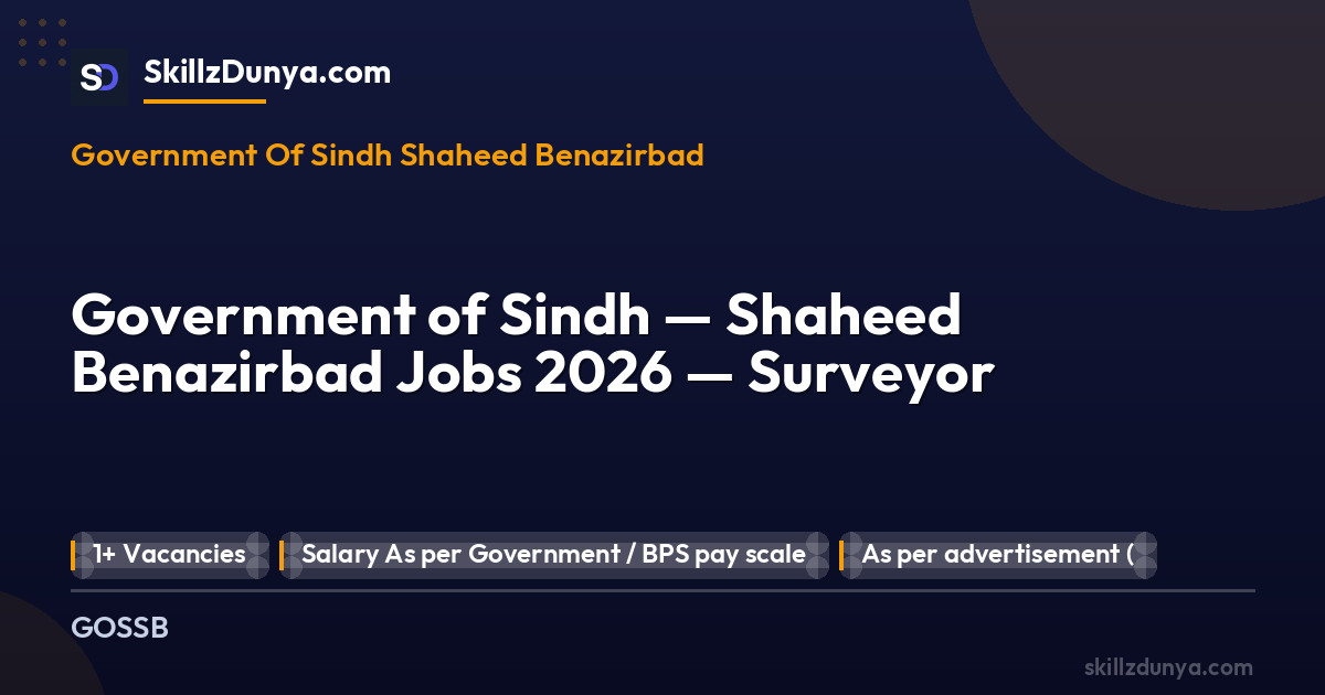 Government Of Sindh Shaheed Benazirbad — Government of Sindh — Shaheed Benazirbad Jobs 2026 — Surveyor Pakistan 2026