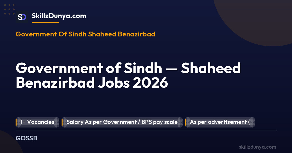 Government Of Sindh Shaheed Benazirbad — Government of Sindh — Shaheed Benazirbad Jobs 2026 Pakistan 2026