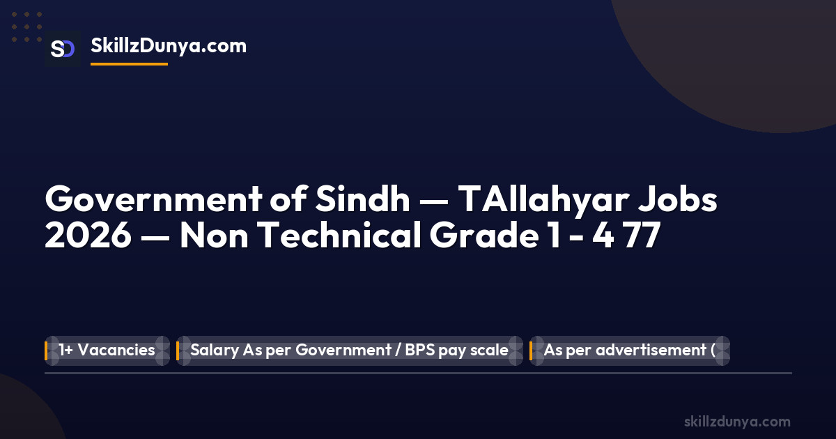 Official Department — Government of Sindh — TAllahyar Jobs 2026 — Non Technical Grade 1 - 4 77 Pakistan 2026