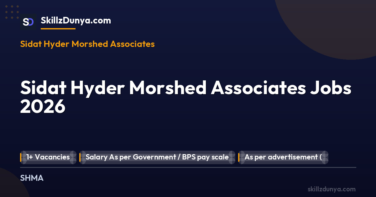 Sidat Hyder Morshed Associates — Sidat Hyder Morshed Associates Jobs 2026 Pakistan 2026